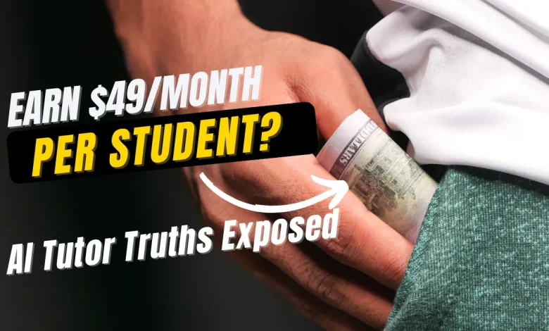 Earn $49/Month Per Student? AI Tutor Truths Exposed 1 Earn $49/Month Per Student? AI Tutor Truths Exposed